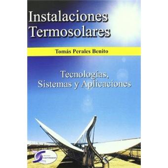 Instalaciones termosolares : tecnologías, sistemas y aplicaciones - 1