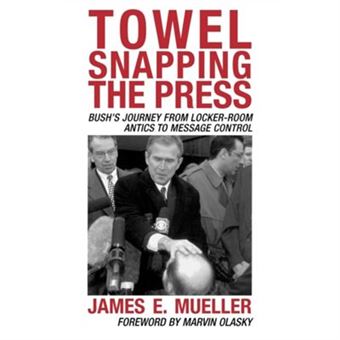 Towel Snapping The Press By James E. Mueller - 1