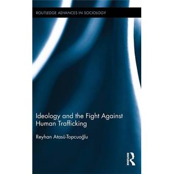 Ideology and the Fight Against Human Trafficking - Hardback - 2014 - 1