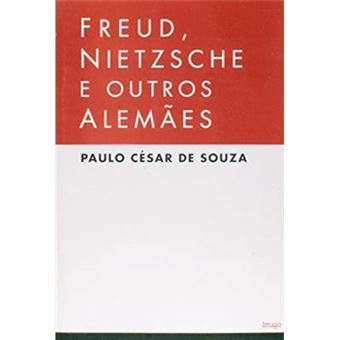 Freud Nietzsche E Outros Alemaes - 1