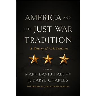 America And The Just War Tradition A History Of Us Conflicts - 1
