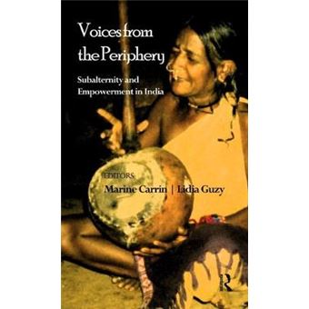 Voices from the Periphery - Subalternity and Empowerment in India - Hardback - 2011 - 1