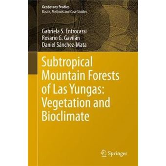 Subtropical Mountain Forests Of Las Yungas Vegetation And Bioclimate Geobotany Studies - 1