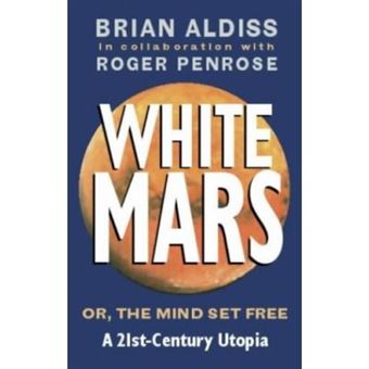 White Mars: A 21st Century Utopia - 1