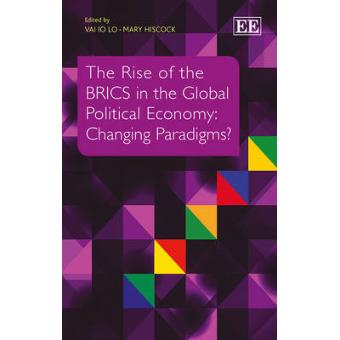 The Rise Of The Brics In The Global Political Economy - 1