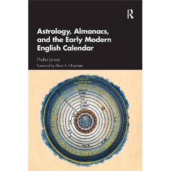 Astrology, Almanacs, And The Early Modern English Calendar A Reference Guide - 1