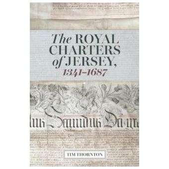The Royal Charters Of Jersey 13411687 - 1