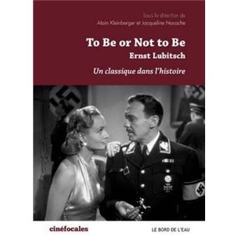 To Be Or Not To Be : Ernst Lubitsch, 1942 - Un Classique Dans Lhistoire - 1