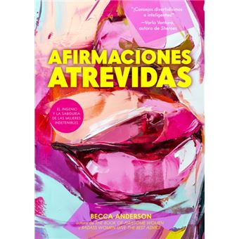 Afirmaciones atrevidas : el ingenio y la sabiduria de las mujeres indetenibles (frases inspiradoras para mujeres, libro de afirmaciones diarias) - 1