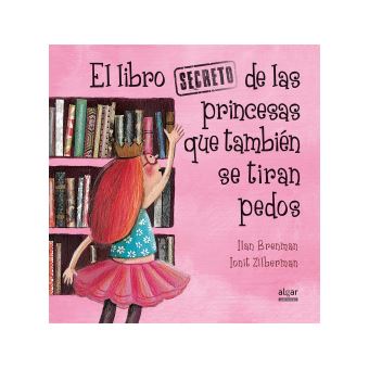 El Libro Secreto De Las Princesas Que También Se Tiran Pedos - 1