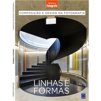 Composição e Design Na Fotografia: Linhas e Formas - Livro 2 - 1