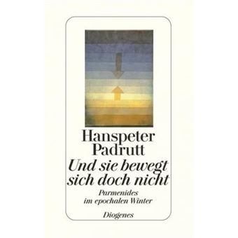 Und sie bewegt sich doch nicht : Parmenides im epochalen Winter - 1