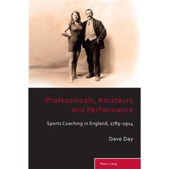 Professionals, Amateurs And Performance Sports Coaching In England, 17891914 3 Sport, History And Culture - 1