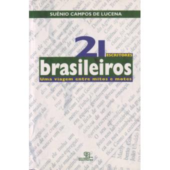 21 Escritores Brasileiros. Uma Viagem Entre Mitos - 1