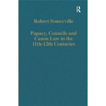 Papacy, Councils and Canon Law in the 11th and 12th Centuries - Hardback - 1990 - 1