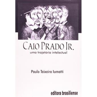 Caio Prado Junior - Uma Trajetória Intelectual - 1