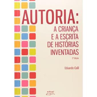 Autoria. A Criança E A Escrita De Histórias Inventadas - 1