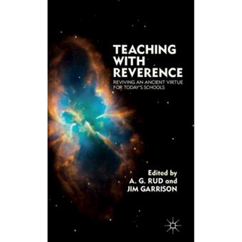 Teaching with Reverence - Reviving an Ancient Virtue for Today's Schools - Hardback - 2012 - 1
