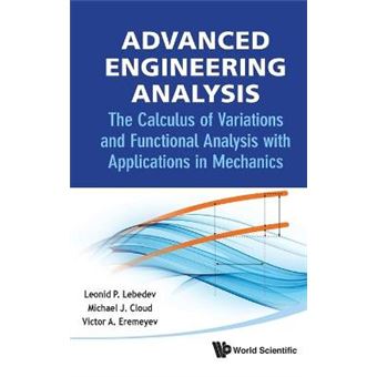 Advanced Engineering Analysis - The Calculus of Variations and Functional Analysis with Applications in Mechanics - Hardback - 2012 - 1