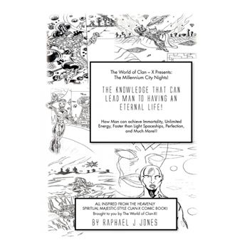 The Knowledge That Can Lead Man to an Eternal Life! - How Man Can Achieve Immortality, Unlimited Energy, Faster Than Light Spaceships, Perfection and M - Paperback / softback - 2011 - 1