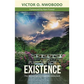 Purpose for Existence - The Mysteries of Creation Unlocked - Paperback / softback - 2014 - 1