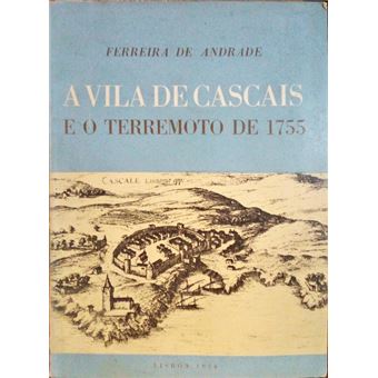 A vila de cascais e o terramoto de 1755. - 1