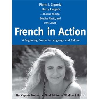 French in Action - A Beginning Course in Language and Culture: The Capretz Method - Paperback - 2013 - 1