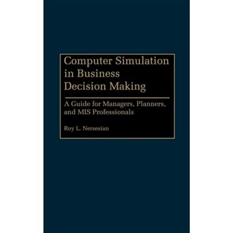 Computer Simulation in Business Decision Making - A Guide for Managers, Planners and Management Information Systems Professionals - Hardback - 1989 - 1