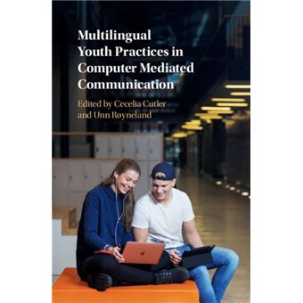 Multilingual Youth Practices In Computer Mediated Communication By Cambridge University Press - 1