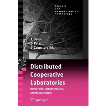 Distributed Cooperative Laboratories - Networking, Instrumentation, and Measurements - Paperback - 2010 - 1