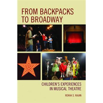 From Backpacks To Broadway Children'S Experiences In Musical Theatre - 1