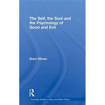 The Self, The Soul And The Psychology Of Good And Evil Routledge Studies In Ethics And Moral Theory - 1