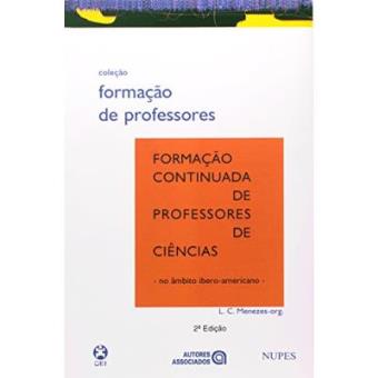 Formação Continuada De Professores De Ciências - Coleção Formação De Professores - 1