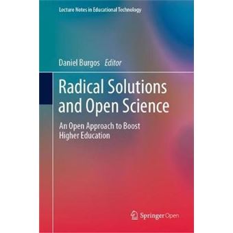 Radical Solutions And Open Science An Open Approach To Boost Higher Education Lecture Notes In Educational Technology - 1