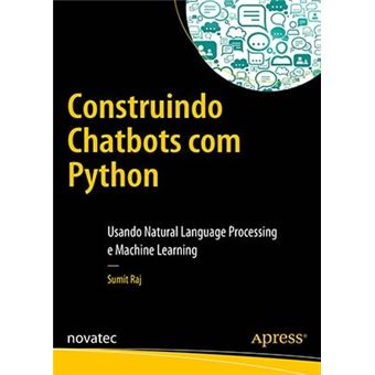 Construindo Chatbots Com Python: Usando Natural Language Processing e Machine Learning - 1