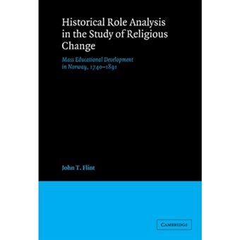 Historical Role Analysis in the Study of Religious Change - Mass Educational Development in Norway, 1740-1891 - Hardback - 1990 - 1