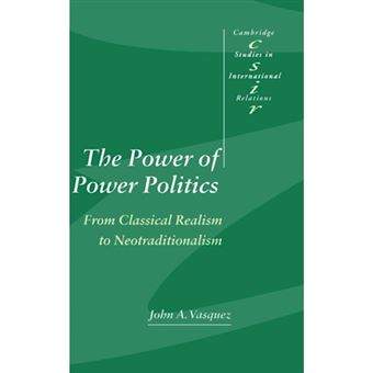 The Power of Power Politics - From Classical Realism to Neotraditionalism - Hardback - 1999 - 1