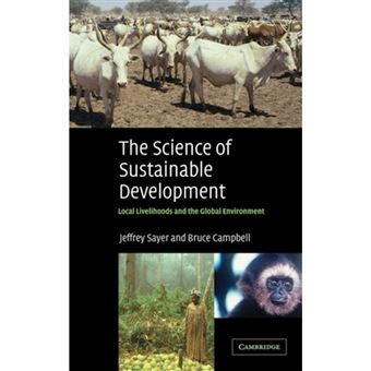 The Science of Sustainable Development - Local Livelihoods and the Global Environment - Hardback - 2003 - 1
