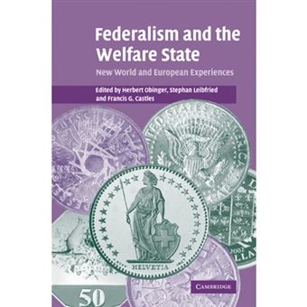 Federalism and the Welfare State - New World and European Experiences - Hardback - 2005 - 1