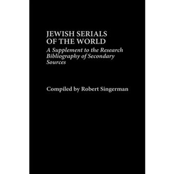 Jewish Serials of the World - A Supplement to the Research Bibliography of Secondary Sources - Hardback - 2000 - 1