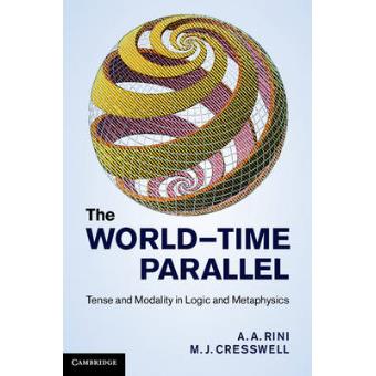 The World-Time Parallel - Tense and Modality in Logic and Metaphysics - Hardback - 2012 - 1