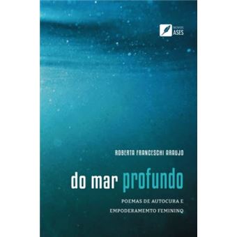Do Mar Profundo - Poemas De Autocura E Empoderamento Feminino - 1