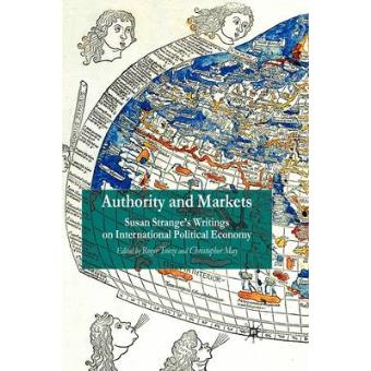 Authority and Markets - Susan Strange's Writings on International Political Economy - Paperback - 2002 - 1