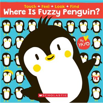 Where Is Fuzzy Penguin? a Touch, Feel, Look, and Find Book! - 1