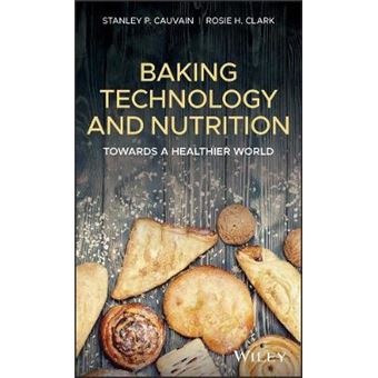 Baking Technology And Nutrition Towards A Healthier World - 1