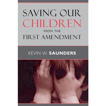 Saving Our Children From The First Amendment - 1