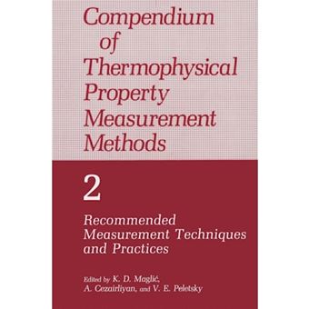 Compendium of Thermophysical Property Measurement Methods - Recommended Measurement Techniques and Practices - Paperback - 2012 - 1