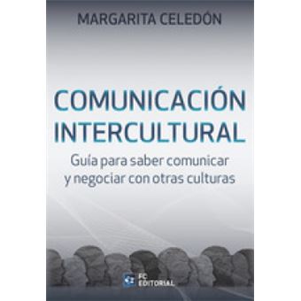 Comunicación Intercultural: Guía Para Saber Comunicar Y Negociar - 1