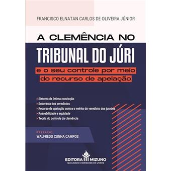A Clemência No Tribunal Do Júri E O Seu Controle Por Meio Do Recurso De Apelação - 1