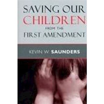 Saving Our Children from the First Amendment - Hardback - 2003 - 1